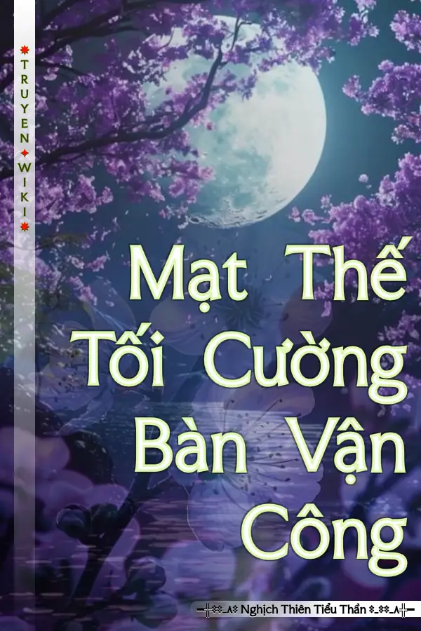 Mạt Thế Tối Cường Bàn Vận Công