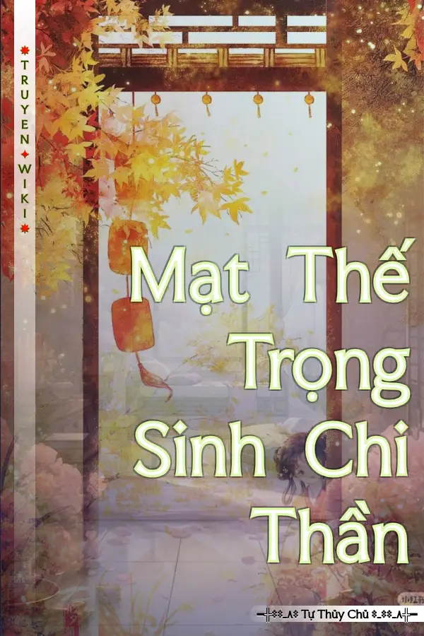 Truyện Mạt Thế Trọng Sinh Chi Thần