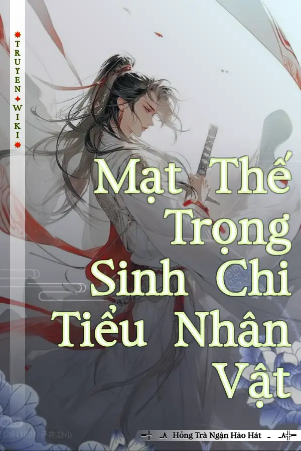 Mạt Thế Trọng Sinh Chi Tiểu Nhân Vật