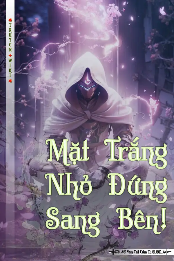 Truyện Mặt Trắng Nhỏ Đứng Sang Bên!