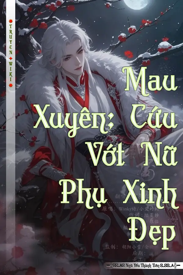 Mau Xuyên: Cứu Vớt Nữ Phụ Xinh Đẹp