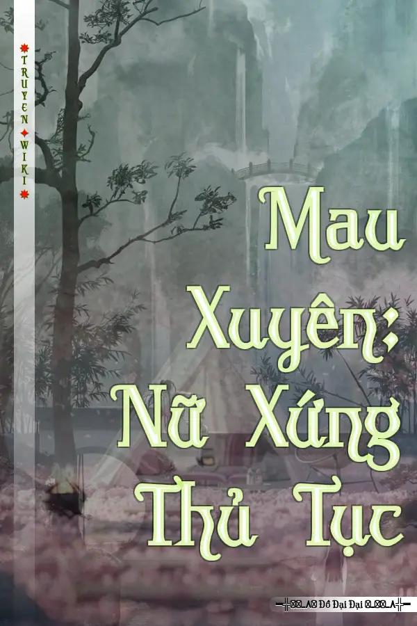 Mau Xuyên: Nữ Xứng Thủ Tục