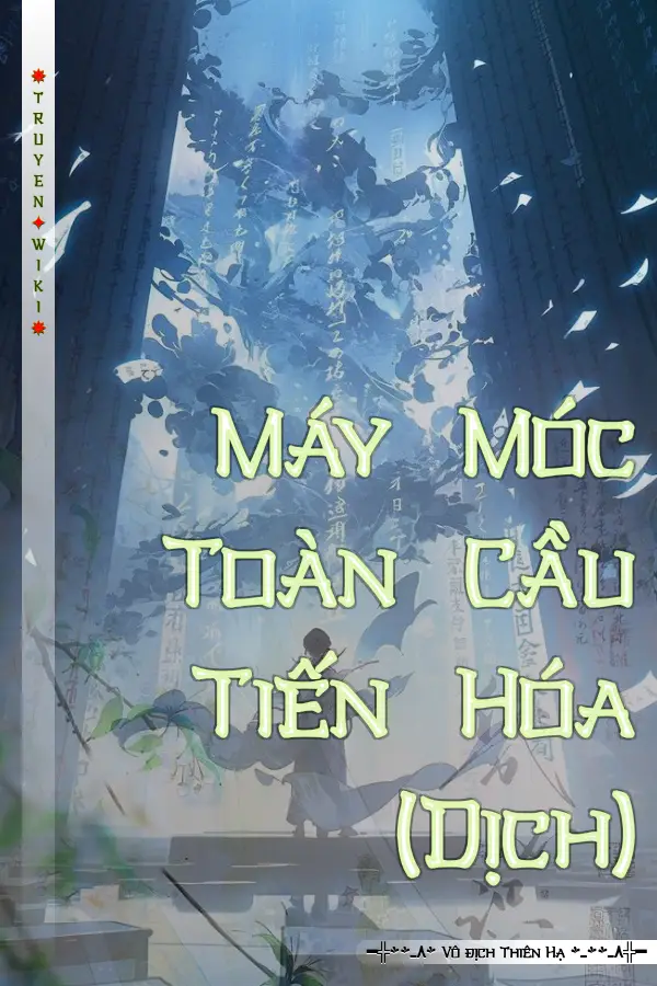 Truyện Máy Móc Toàn Cầu Tiến Hóa (Dịch)