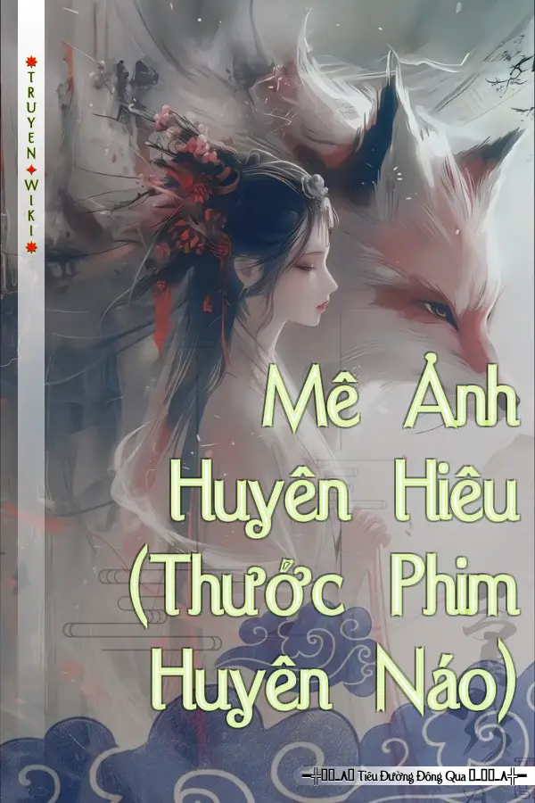 Truyện Mê Ảnh Huyên Hiêu (Thước Phim Huyên Náo)