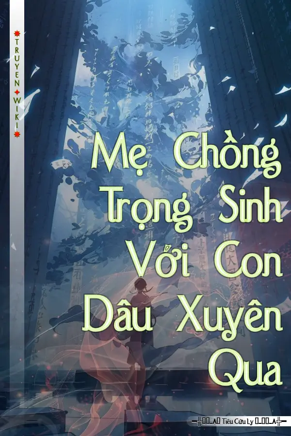 Truyện Mẹ Chồng Trọng Sinh Với Con Dâu Xuyên Qua