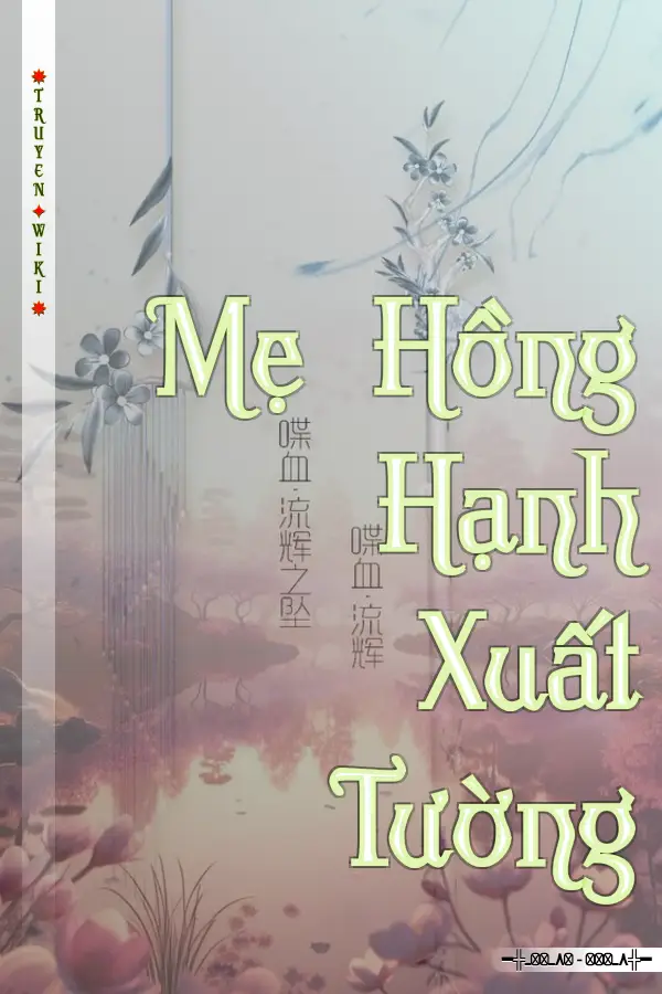 Truyện Mẹ Hồng Hạnh Xuất Tường