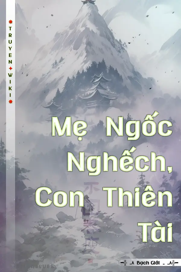 Truyện Mẹ Ngốc Nghếch, Con Thiên Tài