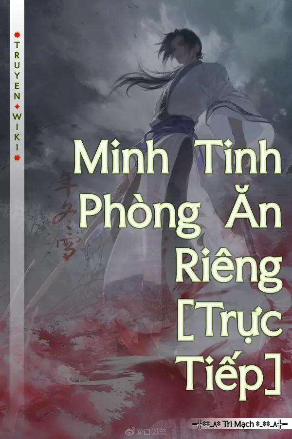 Truyện Minh Tinh Phòng Ăn Riêng [Trực Tiếp]