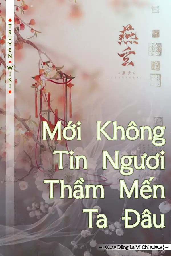 Truyện Mới Không Tin Ngươi Thầm Mến Ta Đâu