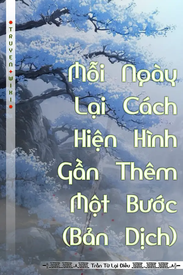 Mỗi Ngày Lại Cách Hiện Hình Gần Thêm Một Bước (Bản Dịch)