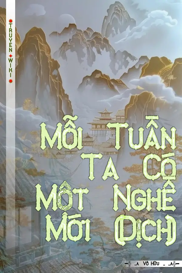 Truyện Mỗi Tuần Ta Có Một Nghề Mới (Dịch)