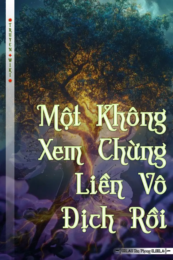 Truyện Một Không Xem Chừng Liền Vô Địch Rồi