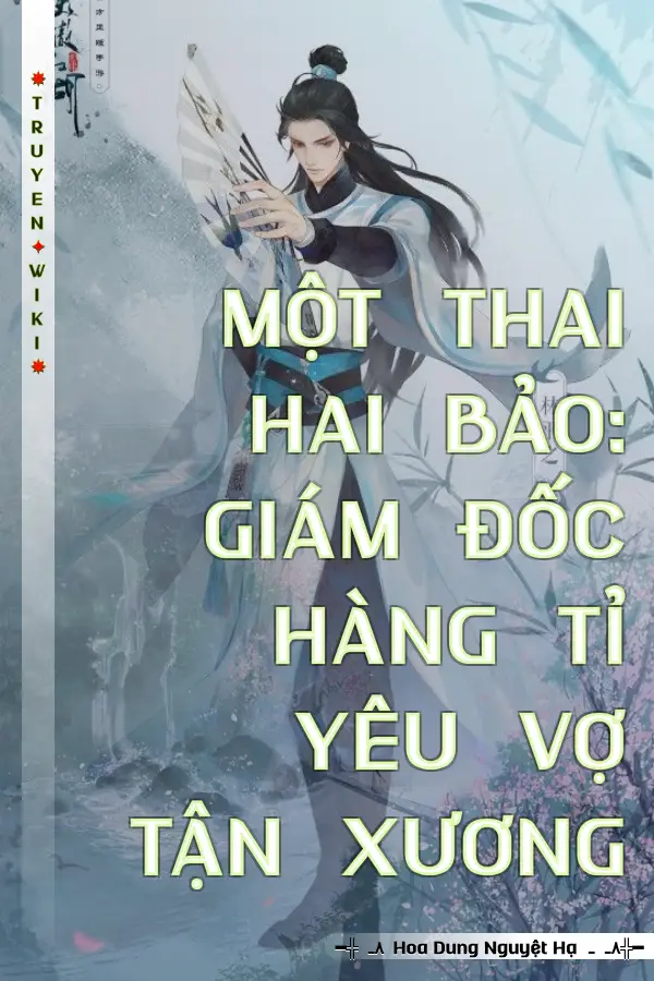 Truyện MỘT THAI HAI BẢO: GIÁM ĐỐC HÀNG TỈ YÊU VỢ TẬN XƯƠNG