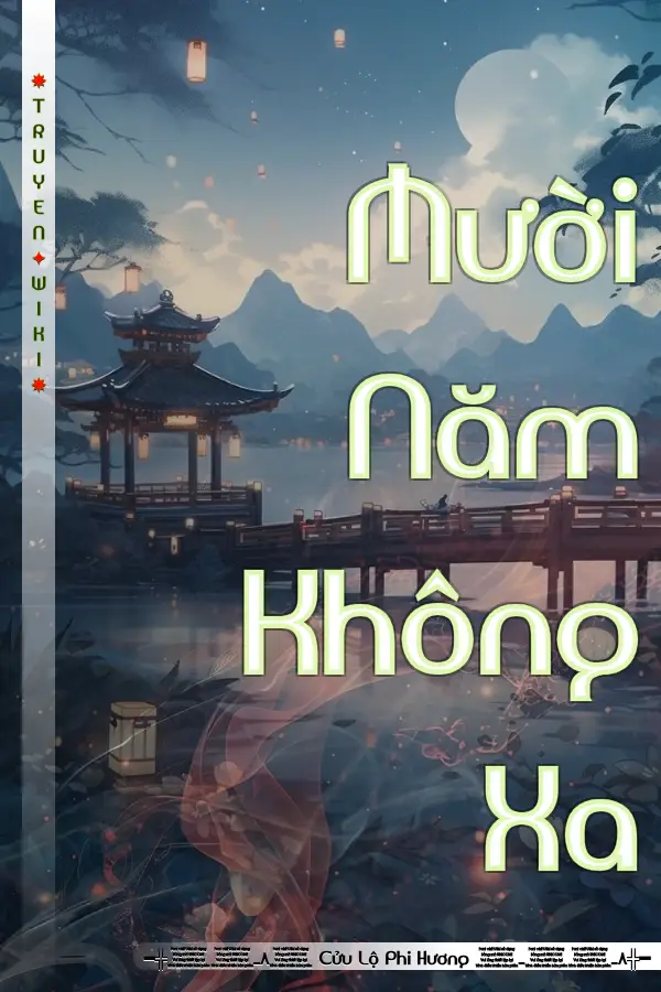 Truyện Mười Năm Không Xa