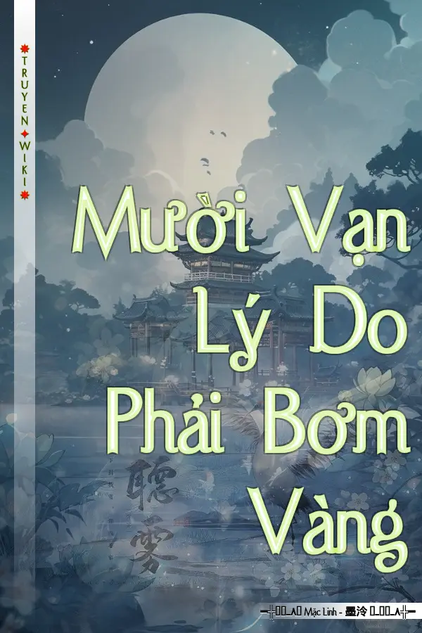 Truyện Mười Vạn Lý Do Phải Bơm Vàng