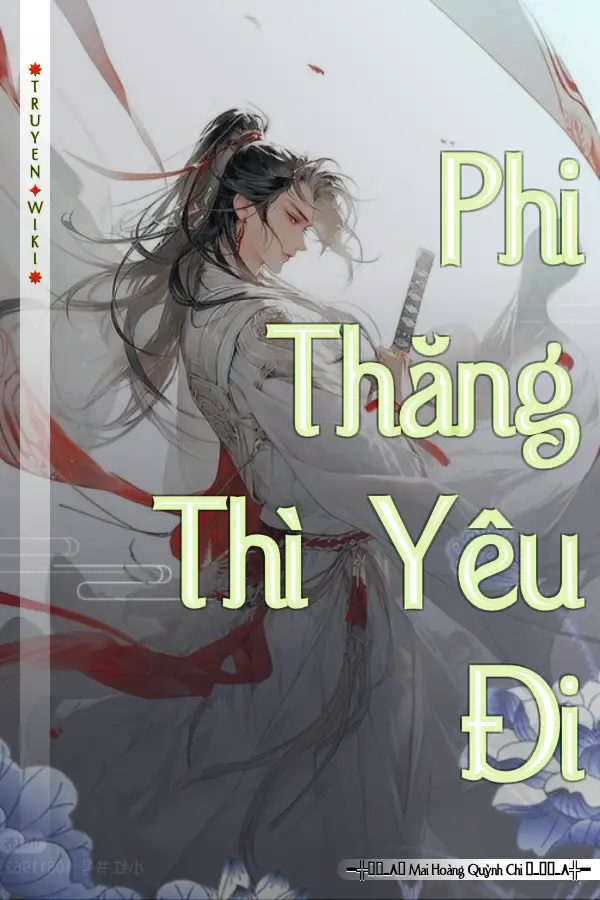 Phi Thăng Thì Yêu Đi