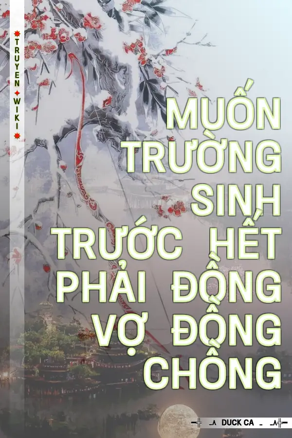 Muốn Trường Sinh Trước Hết Phải Đồng Vợ Đồng Chồng