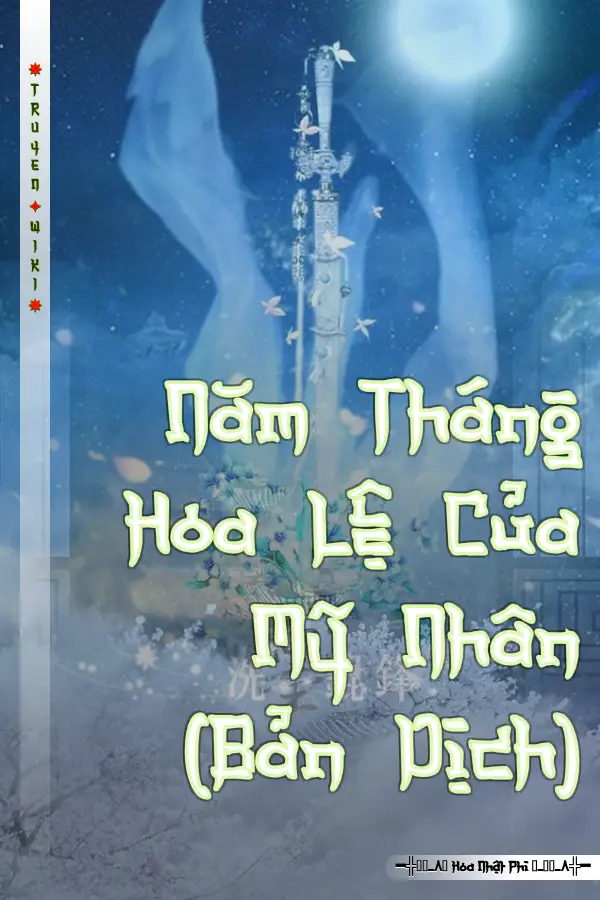 Năm Tháng Hoa Lệ Của Mỹ Nhân (Bản Dịch)