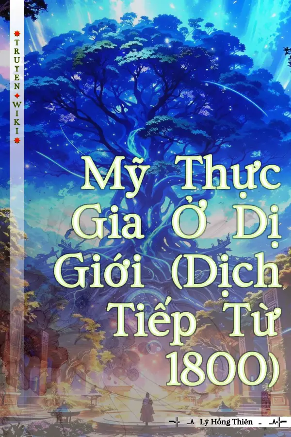 Truyện Mỹ Thực Gia Ở Dị Giới (Dịch Tiếp Từ 1800)