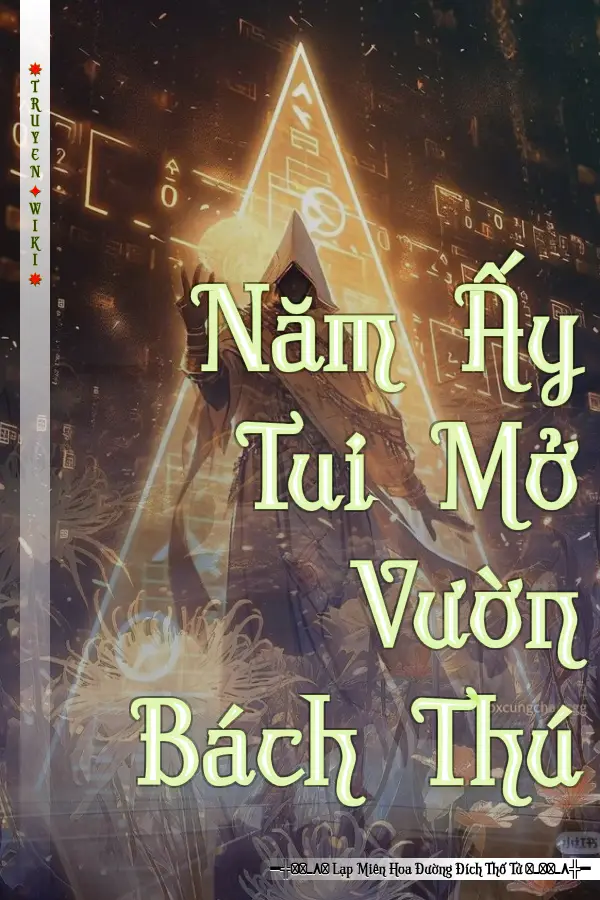 Năm Ấy Tui Mở Vườn Bách Thú