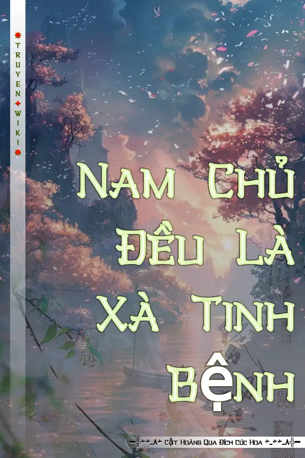 Nam Chủ Đều Là Xà Tinh Bệnh