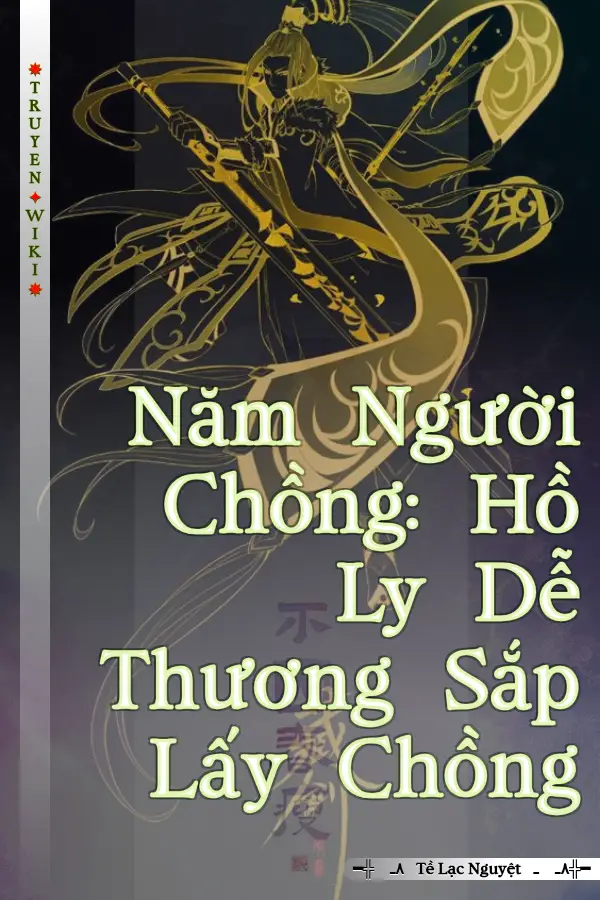 Năm Người Chồng: Hồ Ly Dễ Thương Sắp Lấy Chồng