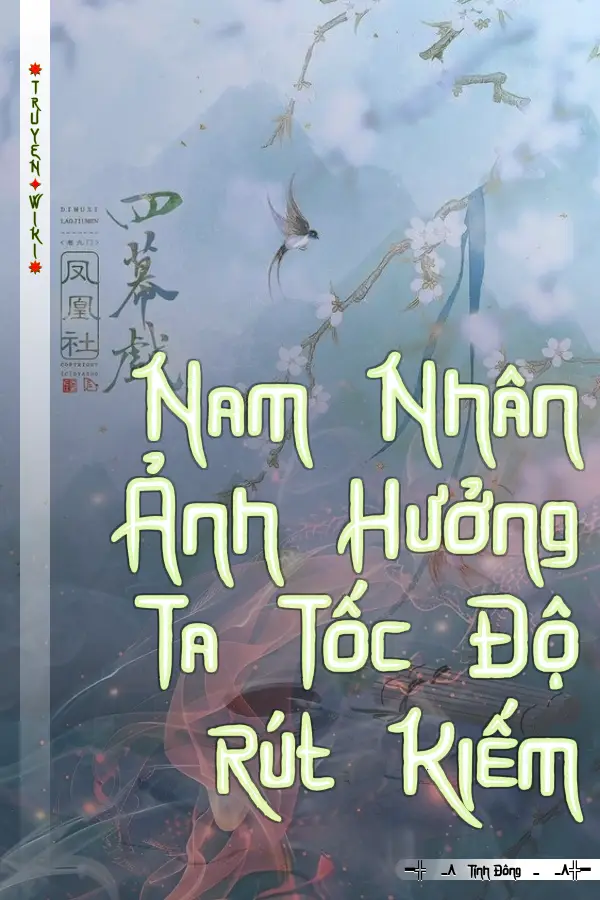 Nam Nhân Ảnh Hưởng Ta Tốc Độ Rút Kiếm