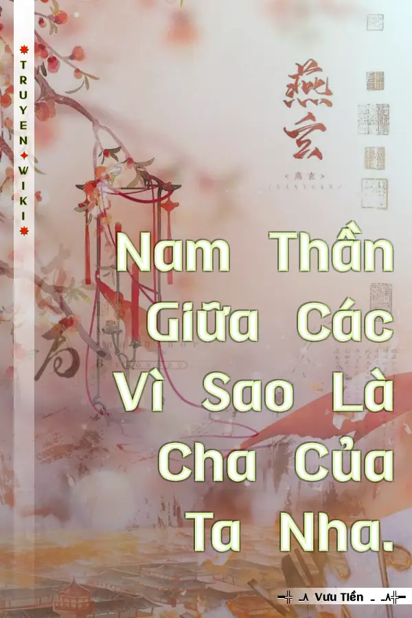 Truyện Nam Thần Giữa Các Vì Sao Là Cha Của Ta Nha.