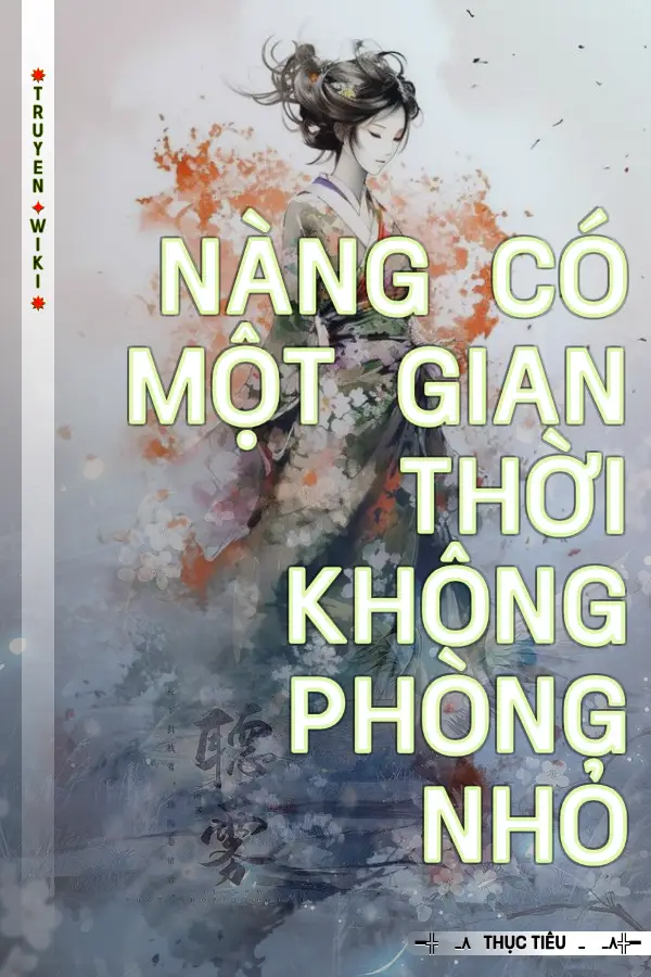 Truyện Nàng Có Một Gian Thời Không Phòng Nhỏ