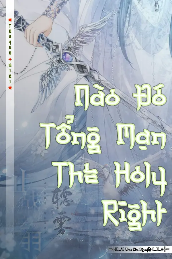 Truyện Nào Đó Tổng Mạn The Holy Right