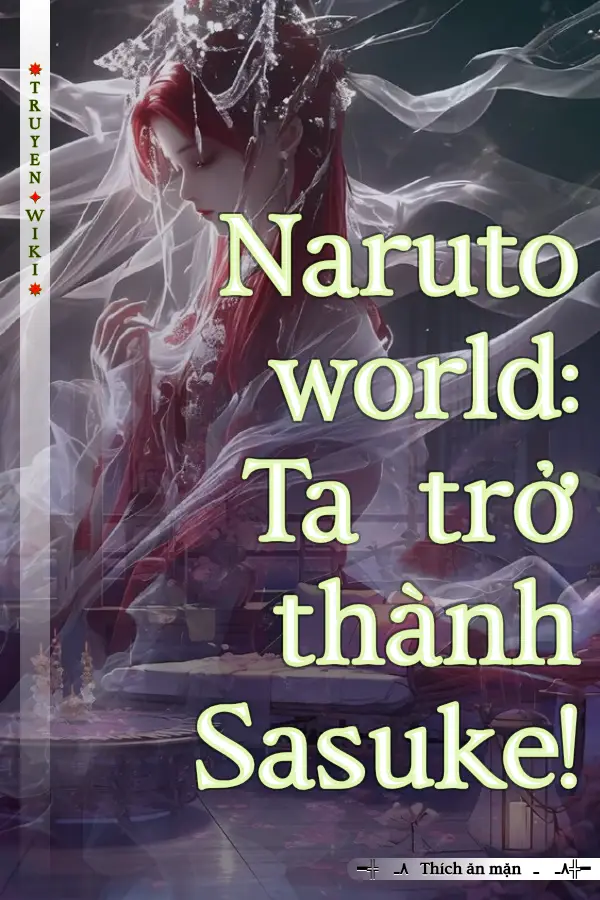 Naruto world: Ta trở thành Sasuke!