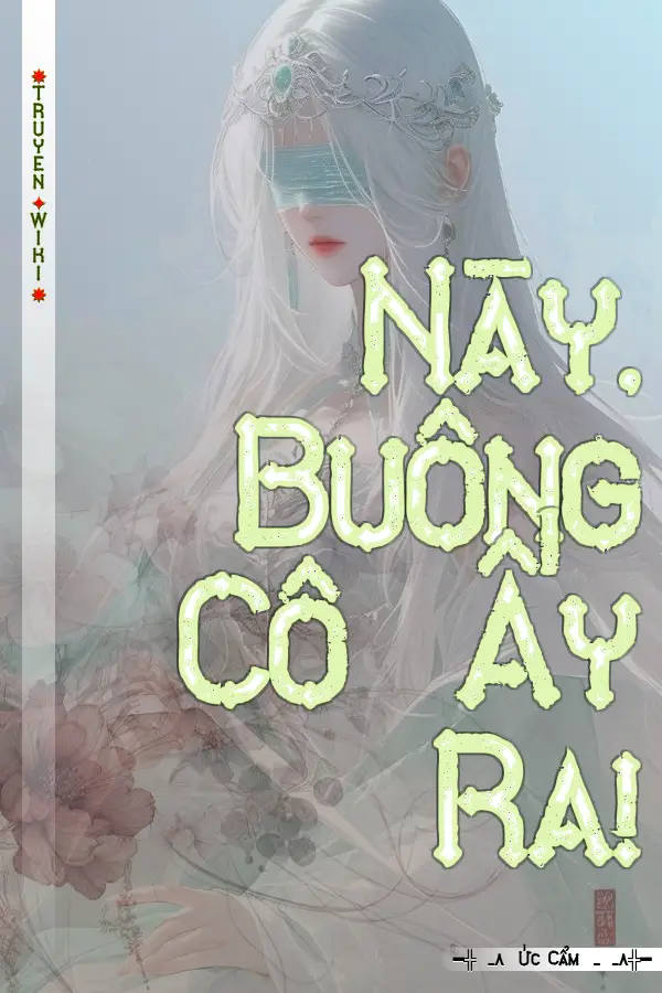 Truyện Này, Buông Cô Ấy Ra!