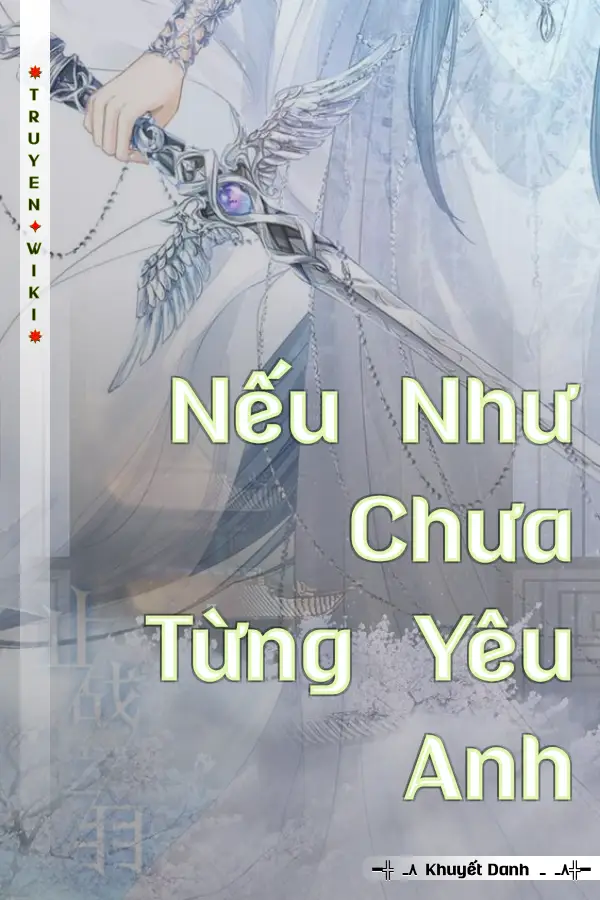 Truyện Nếu Như Chưa Từng Yêu Anh