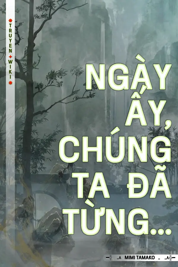 Ngày Ấy, Chúng Ta Đã Từng...