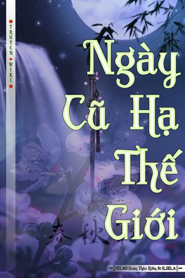 Truyện Ngày Cũ Hạ Thế Giới