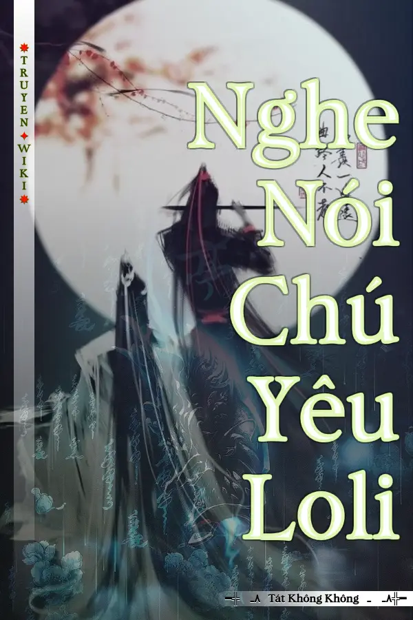 Truyện Nghe Nói Chú Yêu Loli