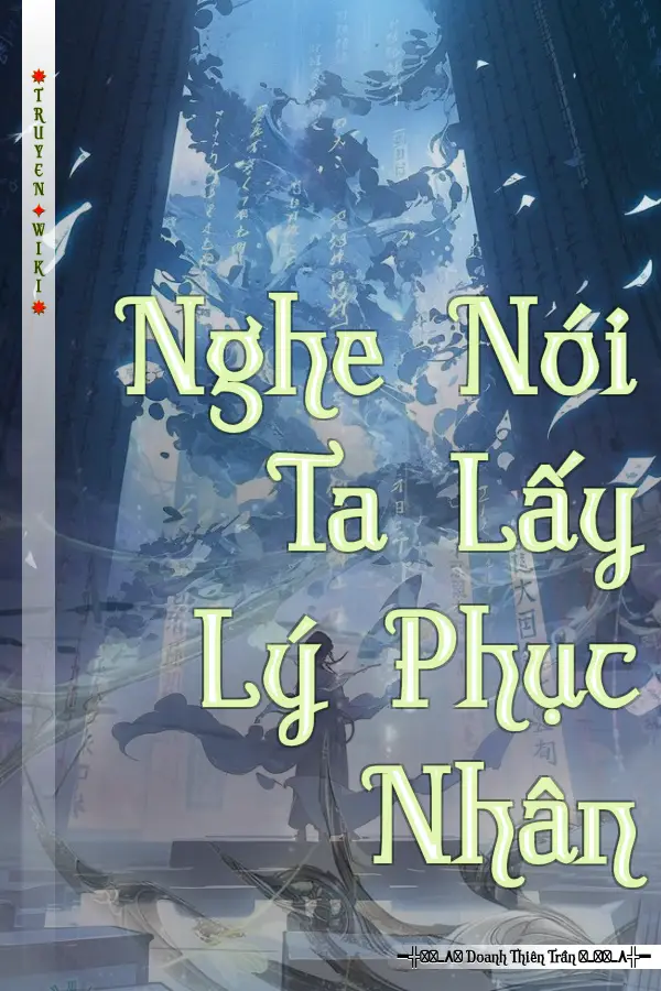 Truyện Nghe Nói Ta Lấy Lý Phục Nhân