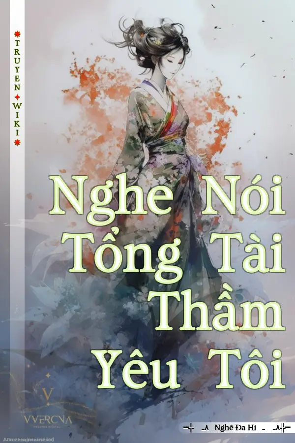 Truyện Nghe Nói Tổng Tài Thầm Yêu Tôi