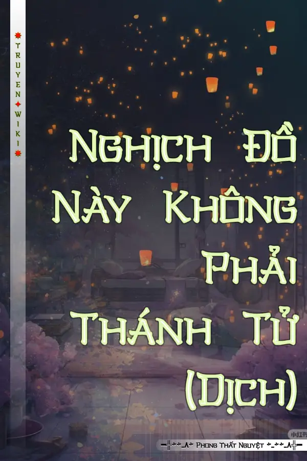 Truyện Nghịch Đồ Này Không Phải Thánh Tử (Dịch)