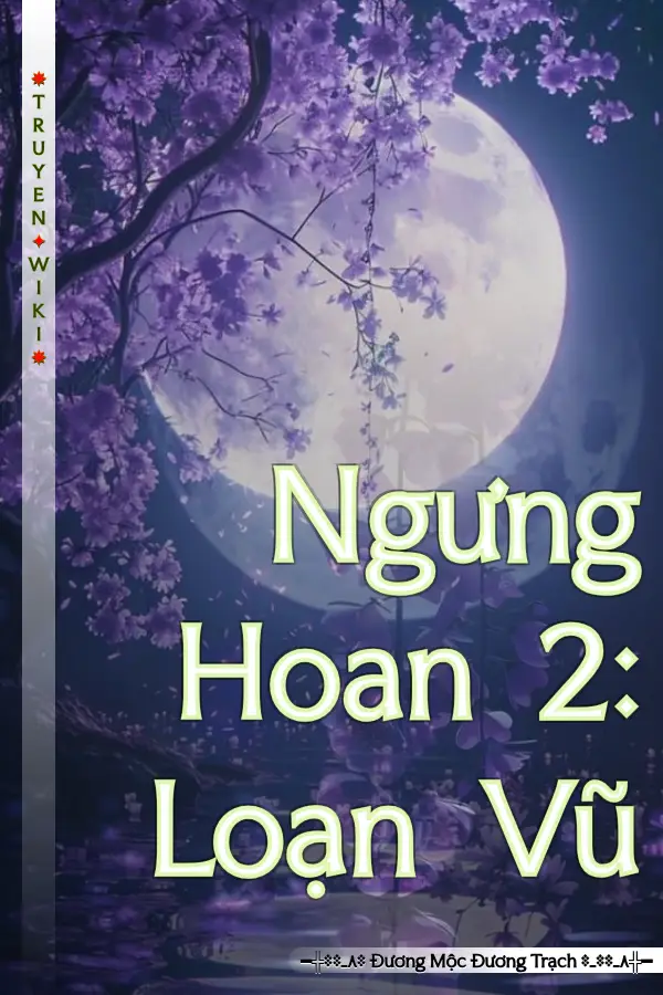 Ngưng Hoan 2: Loạn Vũ