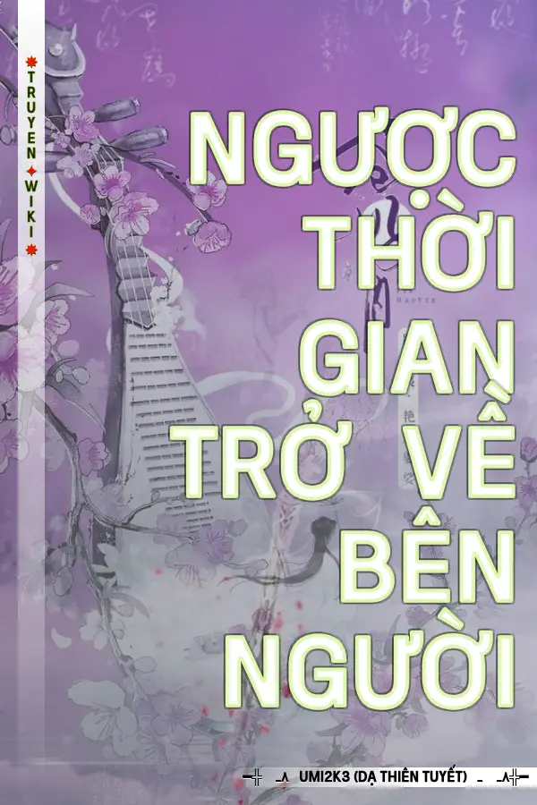 Ngược Thời Gian Trở Về Bên Người