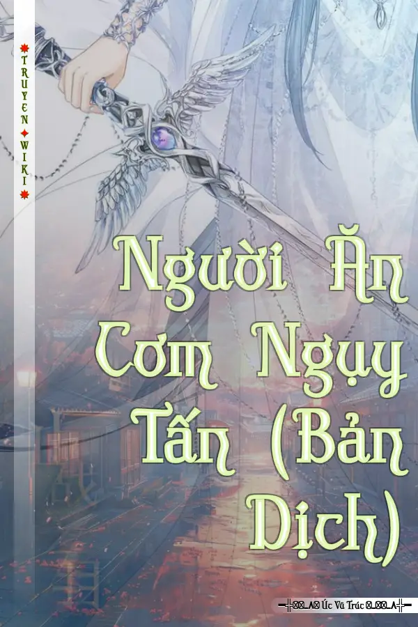 Truyện Người Ăn Cơm Ngụy Tấn (Bản Dịch)