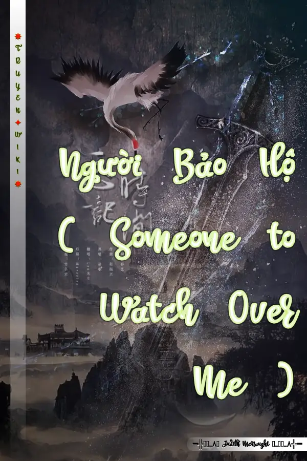 Truyện Người Bảo Hộ ( Someone to Watch Over Me )