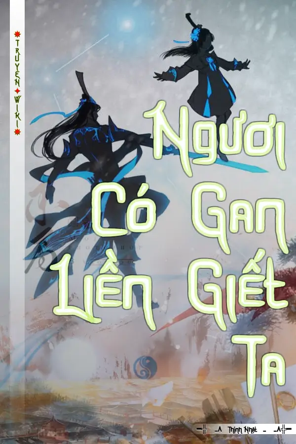 Truyện Ngươi Có Gan Liền Giết Ta