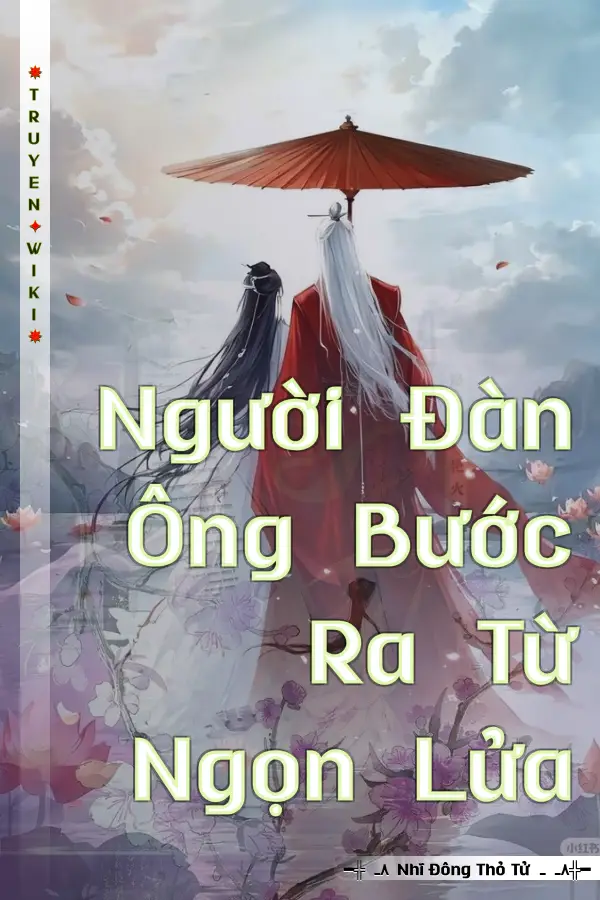 Truyện Người Đàn Ông Bước Ra Từ Ngọn Lửa