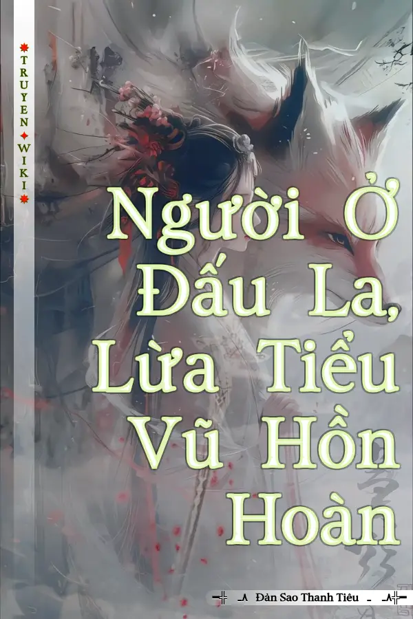 Truyện Người Ở Đấu La, Lừa Tiểu Vũ Hồn Hoàn