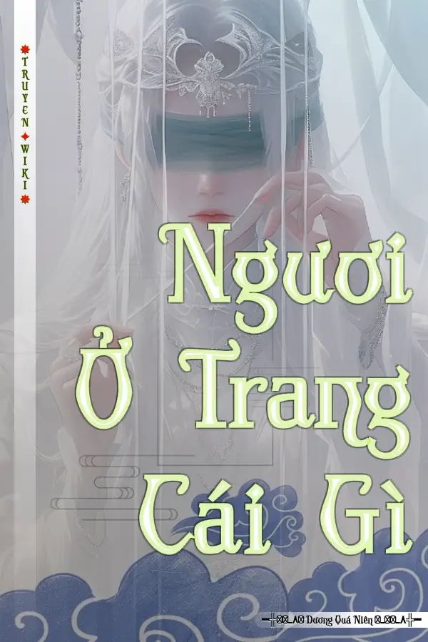 Truyện Ngươi Ở Trang Cái Gì