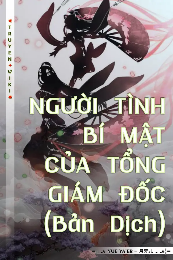 Truyện NGƯỜI TÌNH BÍ MẬT CỦA TỔNG GIÁM ĐỐC (Bản Dịch)