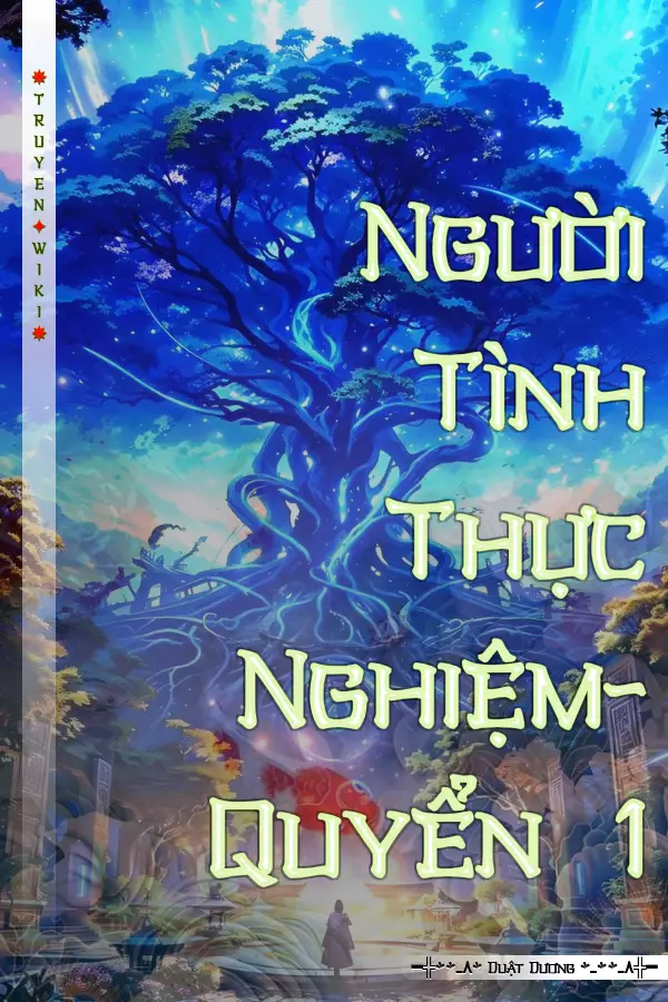 Truyện Người Tình Thực Nghiệm- Quyển 1