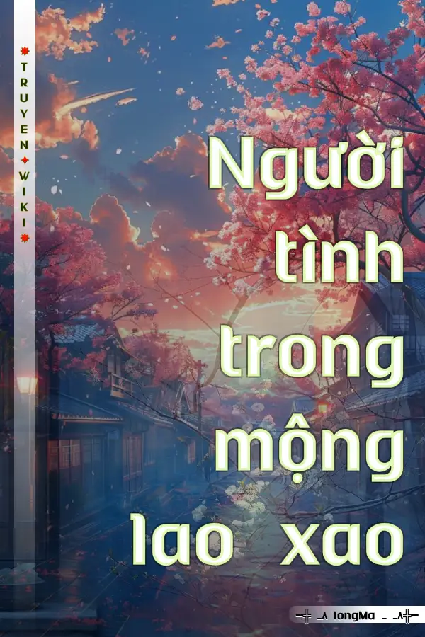 Truyện Người tình trong mộng lao xao